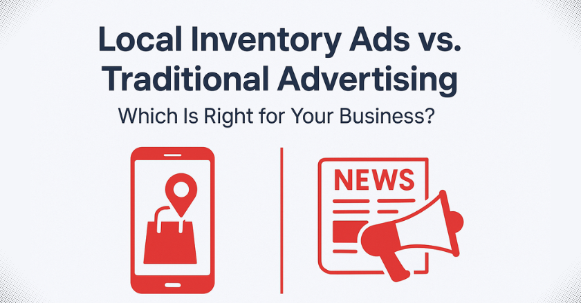 Local Inventory Ads vs. Traditional Advertising