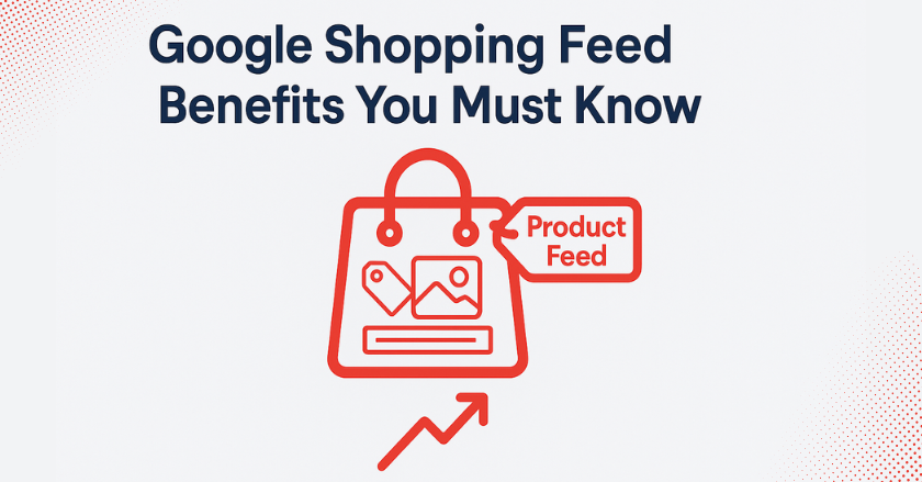 Google Shopping feed benefits
