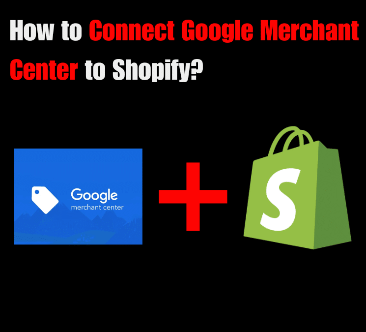 How to connect Google Merchant Center to Shopify?