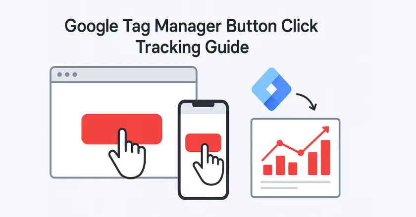 Google Tag Manager Button Click Tracking Guide