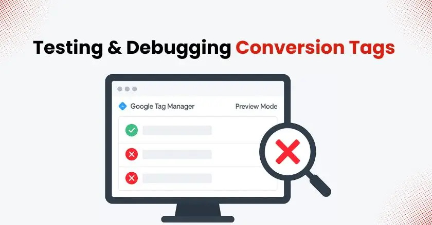 Testing & Debugging Conversion Tags