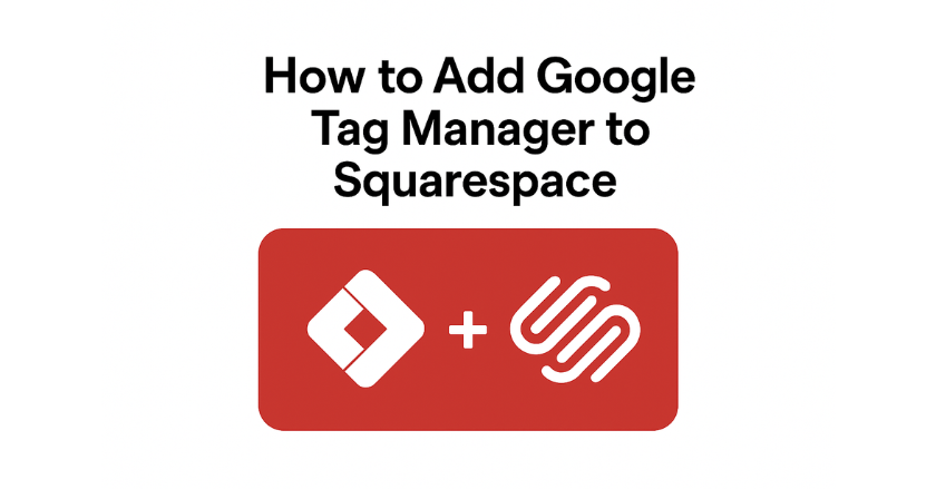 How to add Google Tag Manager to Squarespace illustration with GTM and Squarespace logos.