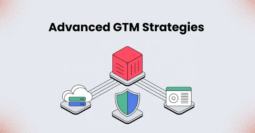 Advanced GTM Strategies