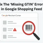 Illustration of Google Merchant Center showing Missing GTIN error and barcode identification highlighting the fix process.
