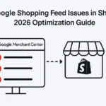 Fixing Google Shopping feed issues in Shopify through Merchant Center optimization