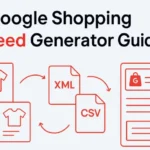 Google Shopping Feed Generator Guide